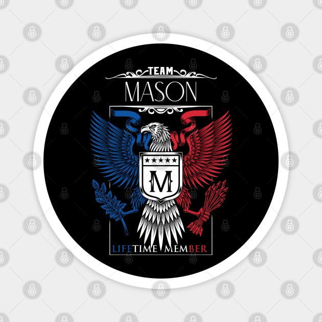 Team Mason Lifetime Member, Mason Name, Mason Middle Name Magnet by smikeequinox